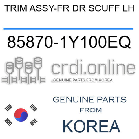 TRIM ASSY-FR DR SCUFF LH [ORIGINAL] 85870-1Y100EQ 858701Y100EQ 85870 1Y100EQ