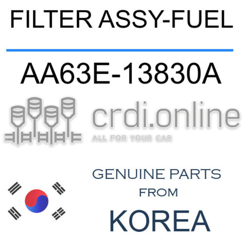 FILTER ASSY-FUEL [ORIGINAL] AA63E-13830A AA63E13830A AA63E 13830A