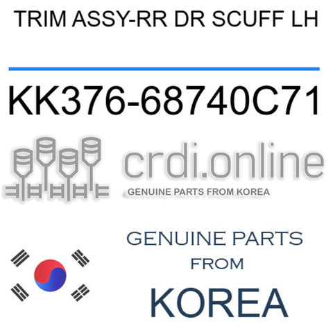 TRIM ASSY-RR DR SCUFF LH KK376-68740C71 KK37668740C71 KK376 68740C71