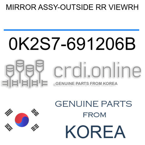 MIRROR ASSY-OUTSIDE RR VIEWRH [ORIGINAL] 0K2S7-691206B 0K2S7691206B 0K2S7 691206B