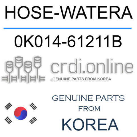 HOSE-WATERA 0K014-61211B 0K01461211B 0K014 61211B