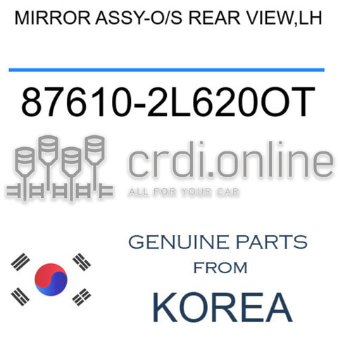 MIRROR ASSY-O/S REAR VIEW,LH [ORIGINAL] 87610-2L620OT 876102L620OT 87610 2L620OT