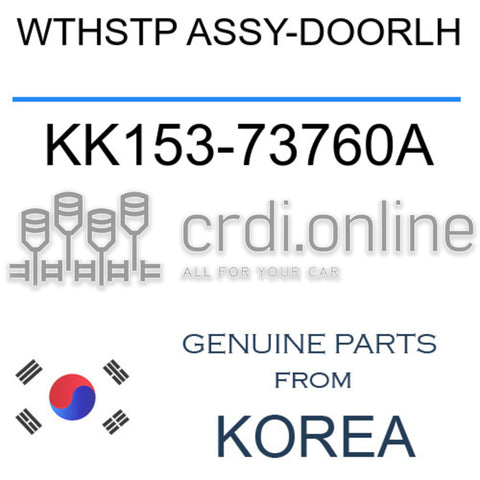 WTHSTP ASSY-DOORLH KK153-73760A KK15373760A KK153 73760A