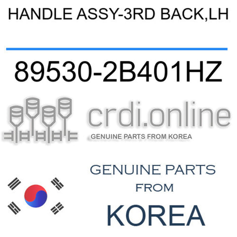 HANDLE ASSY-3RD BACK,LH [ORIGINAL] 89530-2B401HZ 895302B401HZ 89530 2B401HZ