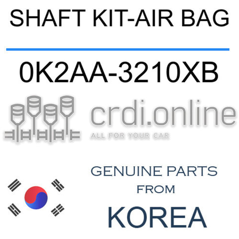 SHAFT KIT-AIR BAG [ORIGINAL] 0K2AA-3210XB 0K2AA3210XB 0K2AA 3210XB