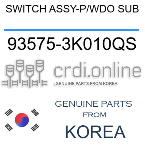 SWITCH ASSY-P/WDO SUB [ORIGINAL] 93575-3K010QS 935753K010QS 93575 3K010QS