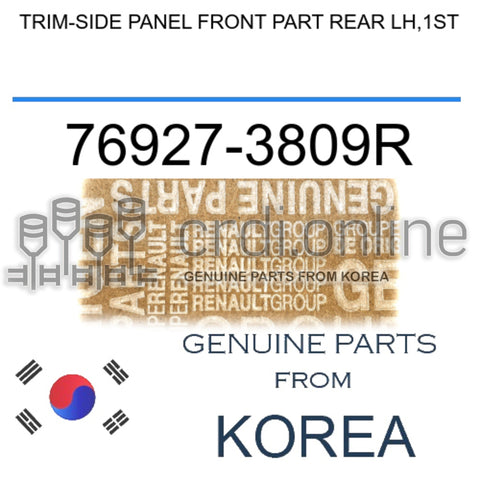 TRIM-SIDE PANEL FRONT PART REAR LH,1ST [ORIGINAL] 76927-3809R 769273809R 76927 3809R