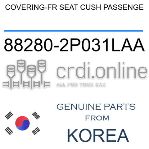 COVERING-FR SEAT CUSH PASSENGE [ORIGINAL] 88280-2P031LAA 882802P031LAA 88280 2P031LAA