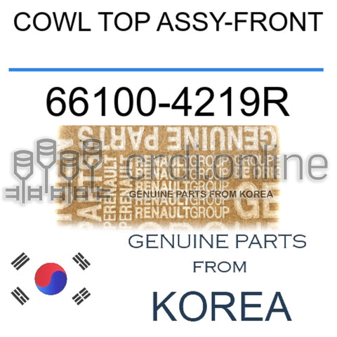 COWL TOP ASSY-FRONT [ORIGINAL] 66100-4219R 661004219R 66100 4219R