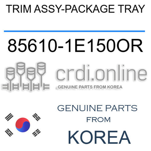 TRIM ASSY-PACKAGE TRAY [ORIGINAL] 85610-1E150OR 856101E150OR 85610 1E150OR