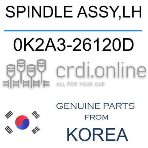 SPINDLE ASSY,LH [ORIGINAL] 0K2A3-26120D 0K2A326120D 0K2A3 26120D