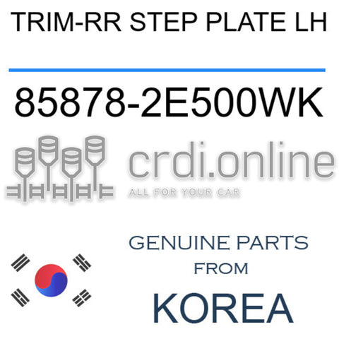 TRIM-RR STEP PLATE LH 85878-2E500WK 858782E500WK 85878 2E500WK