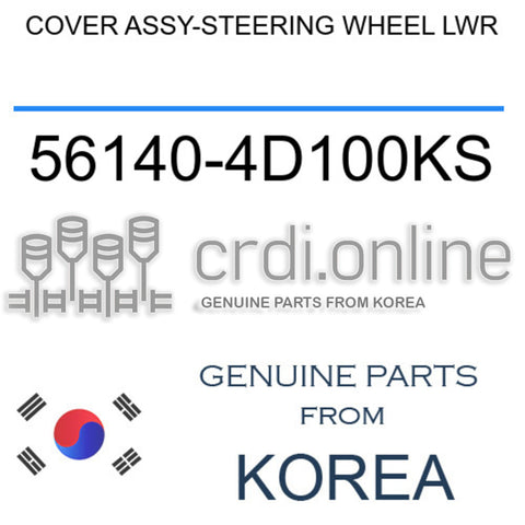 COVER ASSY-STEERING WHEEL LWR [ORIGINAL] 56140-4D100KS 561404D100KS 56140 4D100KS
