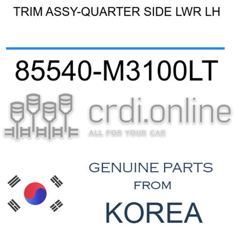 TRIM ASSY-QUARTER SIDE LWR LH 85540-M3100LT 85540M3100LT 85540 M3100LT