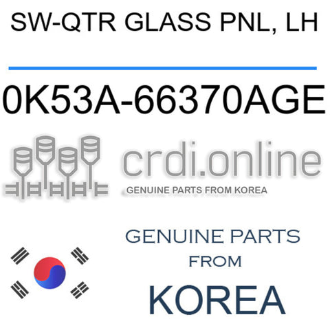 SW-QTR GLASS PNL, LH [ORIGINAL] 0K53A-66370AGE 0K53A66370AGE 0K53A 66370AGE