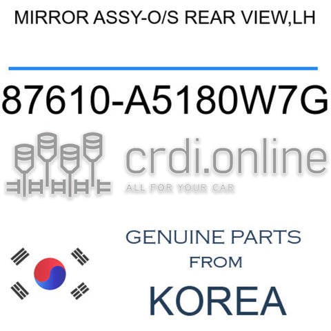 MIRROR ASSY-O/S REAR VIEW,LH [ORIGINAL] 87610-A5180W7G 87610A5180W7G 87610 A5180W7G
