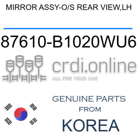 MIRROR ASSY-O/S REAR VIEW,LH [ORIGINAL] 87610-B1020WU6 87610B1020WU6 87610 B1020WU6