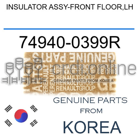 INSULATOR ASSY-FRONT FLOOR,LH [ORIGINAL] 74940-0399R 749400399R 74940 0399R