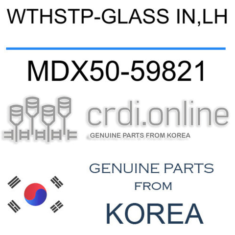 WTHSTP-GLASS IN,LH MDX50-59821 MDX5059821 MDX50 59821