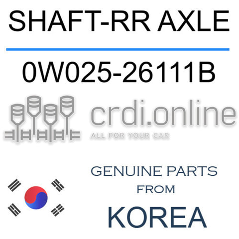 SHAFT-RR AXLE [ORIGINAL] 0W025-26111B 0W02526111B 0W025 26111B