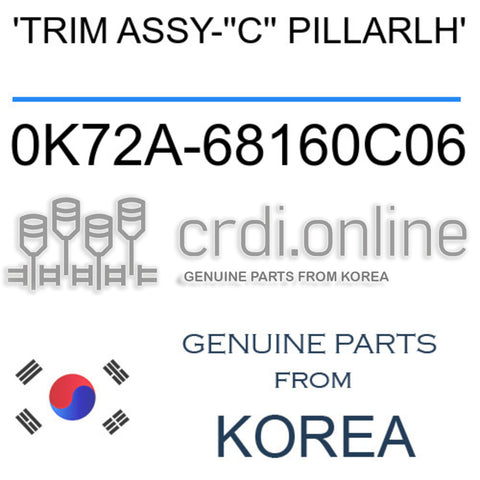 'TRIM ASSY-''C'' PILLARLH' 0K72A-68160C06 0K72A68160C06 0K72A 68160C06