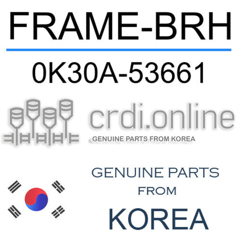 FRAME-BRH 0K30A-53661 0K30A53661 0K30A 53661
