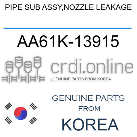 PIPE SUB ASSY,NOZZLE LEAKAGE AA61K-13915 AA61K13915 AA61K 13915