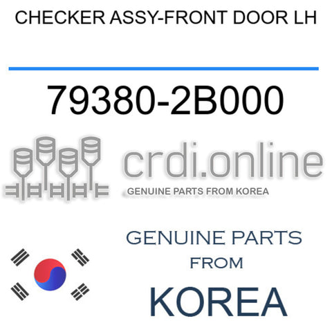 CHECKER ASSY-FRONT DOOR LH [ORIGINAL] 79380-2B000 793802B000 79380 2B000