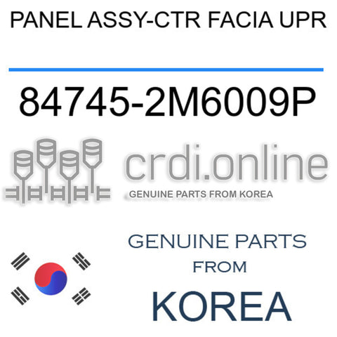 PANEL ASSY-CTR FACIA UPR [ORIGINAL] 84745-2M6009P 847452M6009P 84745 2M6009P
