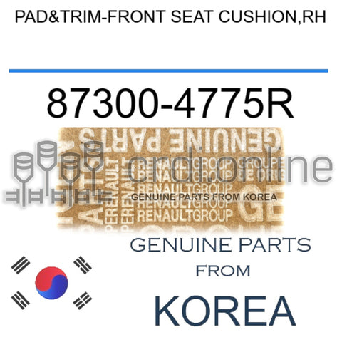 PAD&TRIM-FRONT SEAT CUSHION,RH [ORIGINAL] 87300-4775R 873004775R 87300 4775R