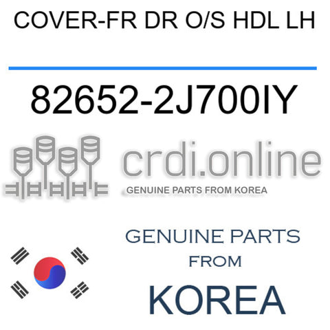 COVER-FR DR O/S HDL LH 82652-2J700IY 826522J700IY 82652 2J700IY