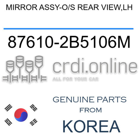 MIRROR ASSY-O/S REAR VIEW,LH [ORIGINAL] 87610-2B5106M 876102B5106M 87610 2B5106M