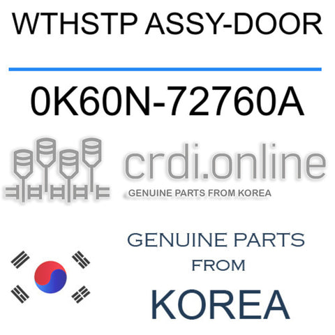 WTHSTP ASSY-DOOR [ORIGINAL] 0K60N-72760A 0K60N72760A 0K60N 72760A