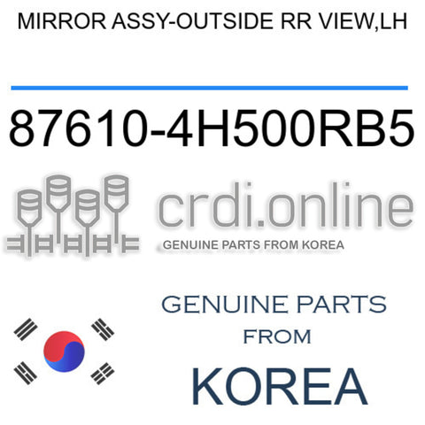 MIRROR ASSY-OUTSIDE RR VIEW,LH 87610-4H500RB5 876104H500RB5 87610 4H500RB5