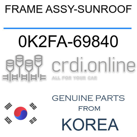 FRAME ASSY-SUNROOF [ORIGINAL] 0K2FA-69840 0K2FA69840 0K2FA 69840