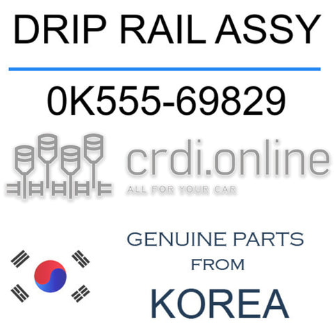 DRIP RAIL ASSY [ORIGINAL] 0K555-69829 0K55569829 0K555 69829