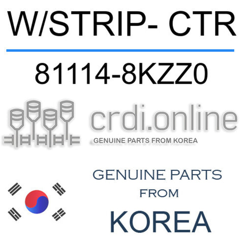 W/STRIP- CTR 81114-8KZZ0 811148KZZ0 81114 8KZZ0