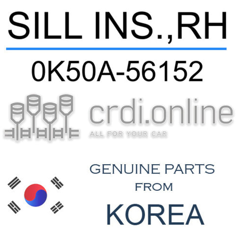SILL INS.,RH [ORIGINAL] 0K50A-56152 0K50A56152 0K50A 56152