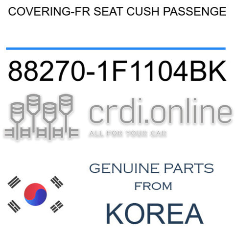 COVERING-FR SEAT CUSH PASSENGE [ORIGINAL] 88270-1F1104BK 882701F1104BK 88270 1F1104BK