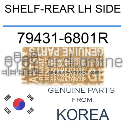 SHELF-REAR LH SIDE [ORIGINAL] 79431-6801R 794316801R 79431 6801R