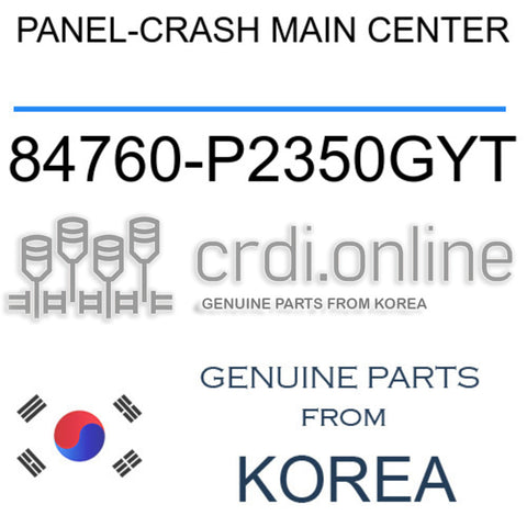PANEL-CRASH MAIN CENTER [ORIGINAL] 84760-P2350GYT 84760P2350GYT 84760 P2350GYT