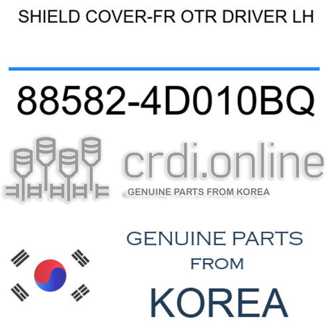 SHIELD COVER-FR OTR DRIVER LH [ORIGINAL] 88582-4D010BQ 885824D010BQ 88582 4D010BQ