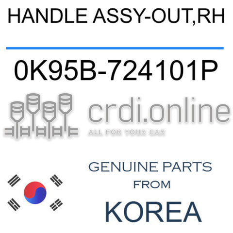 HANDLE ASSY-OUT,RH [ORIGINAL] 0K95B-724101P 0K95B724101P 0K95B 724101P