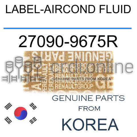 LABEL-AIRCOND FLUID [ORIGINAL] 27090-9675R 270909675R 27090 9675R