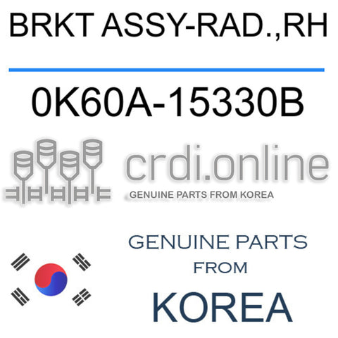 BRKT ASSY-RAD.,RH 0K60A-15330B 0K60A15330B 0K60A 15330B