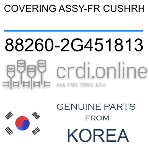 COVERING ASSY-FR CUSHRH [ORIGINAL] 88260-2G451813 882602G451813 88260 2G451813