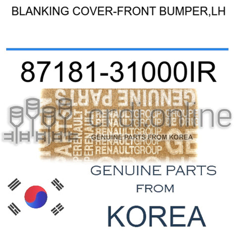 BLANKING COVER-FRONT BUMPER,LH [ORIGINAL] 87181-31000IR 8718131000IR 87181 31000IR