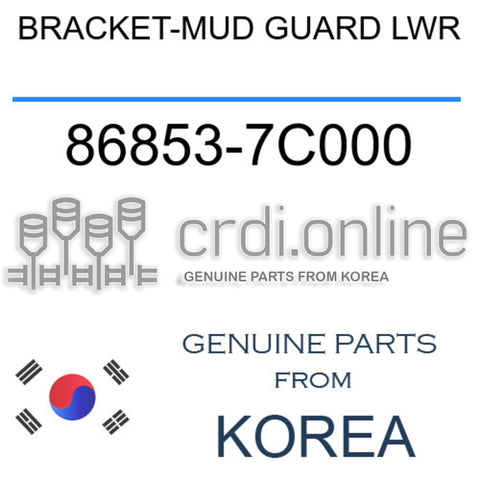BRACKET-MUD GUARD LWR 86853-7C000 868537C000 86853 7C000