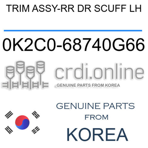 [ORIGINAL] TRIM ASSY-RR DR SCUFF LH 0K2C0-68740G66 0K2C068740G66 0K2C0 68740G66