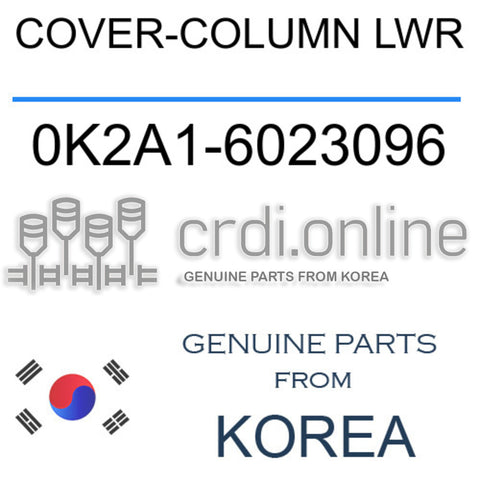COVER-COLUMN LWR [ORIGINAL] 0K2A1-6023096 0K2A16023096 0K2A1 6023096